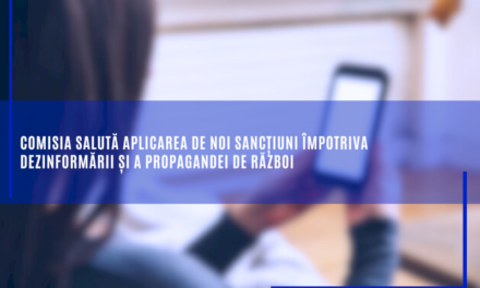 Comisia salută aplicarea de noi sancțiuni împotriva dezinformării și a propagandei de război