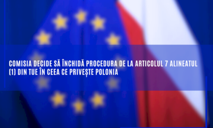 Comisia decide să închidă procedura de la articolul 7 alineatul (1) din TUE în ceea ce privește Polonia