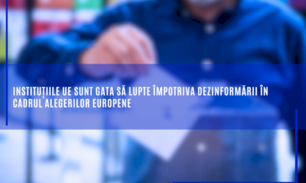 Instituțiile UE sunt gata să lupte împotriva dezinformării în cadrul alegerilor europene