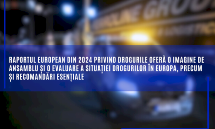 Raportul european din 2024 privind drogurile oferă o imagine de ansamblu și o evaluare a situației drogurilor în Europa, precum și recomandări esențiale