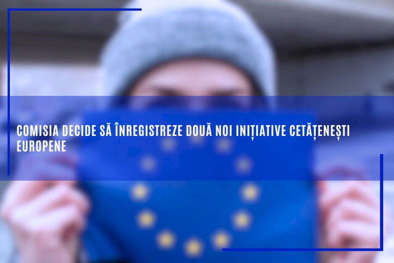 Comisia decide să înregistreze două noi inițiative cetățenești europene