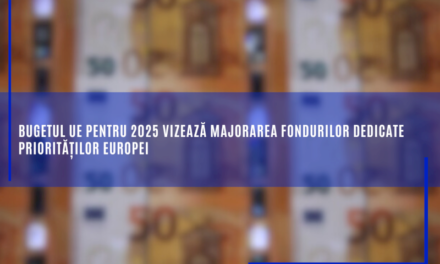 Bugetul UE pentru 2025 vizează majorarea fondurilor dedicate priorităților Europei