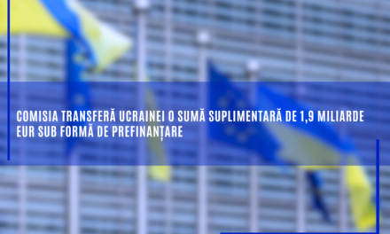 Comisia transferă Ucrainei o sumă suplimentară de 1,9 miliarde EUR sub formă de prefinanțare