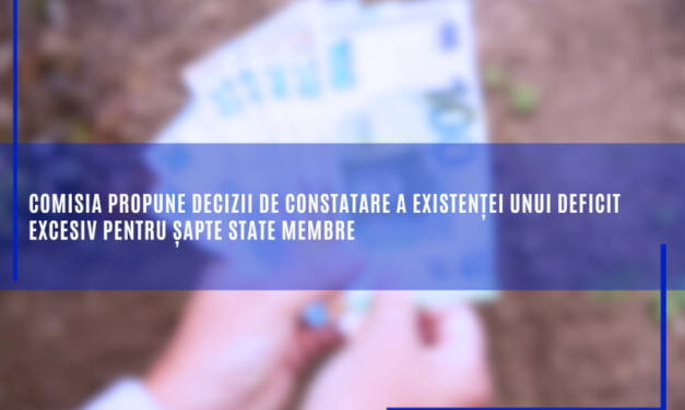 Comisia propune decizii de constatare a existenței unui deficit excesiv pentru șapte state membre