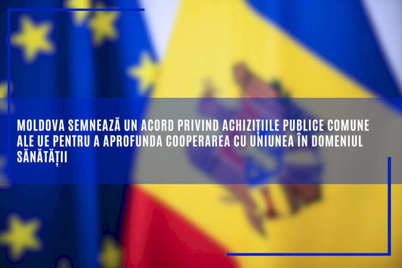 Moldova semnează un acord privind achizițiile publice comune ale UE pentru a aprofunda cooperarea cu Uniunea în domeniul sănătății