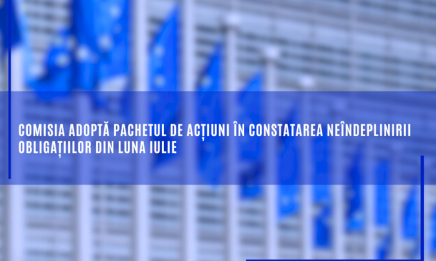 Comisia adoptă pachetul de acțiuni în constatarea neîndeplinirii obligațiilor din luna iulie