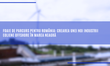 Foaie de parcurs pentru România: crearea unei noi industrii eoliene offshore în Marea Neagră