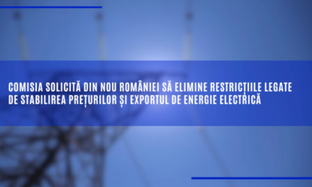 Comisia solicită din nou României să elimine restricțiile legate de stabilirea prețurilor și exportul de energie electrică