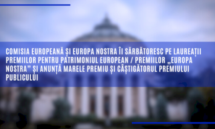 Comisia Europeană și Europa Nostra îi sărbătoresc pe laureații Premiilor pentru patrimoniul european / Premiilor „Europa Nostra”