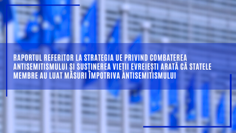 Raportul referitor la Strategia UE privind combaterea antisemitismului și susținerea vieții evreiești arată că statele membre au luat măsuri împotriva antisemitismului