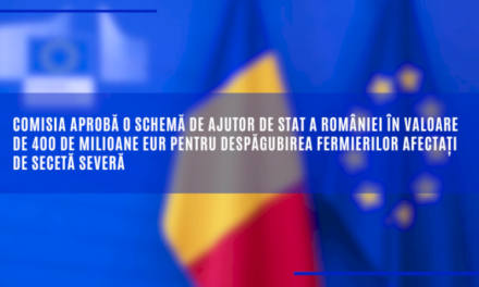 Comisia aprobă o schemă de ajutor de stat a României în valoare de 400 de milioane EUR pentru despăgubirea fermierilor afectați de secetă severă