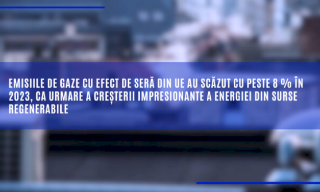 Emisiile de gaze cu efect de seră din UE au scăzut cu peste 8 % în 2023, ca urmare a creșterii impresionante a energiei din surse regenerabile