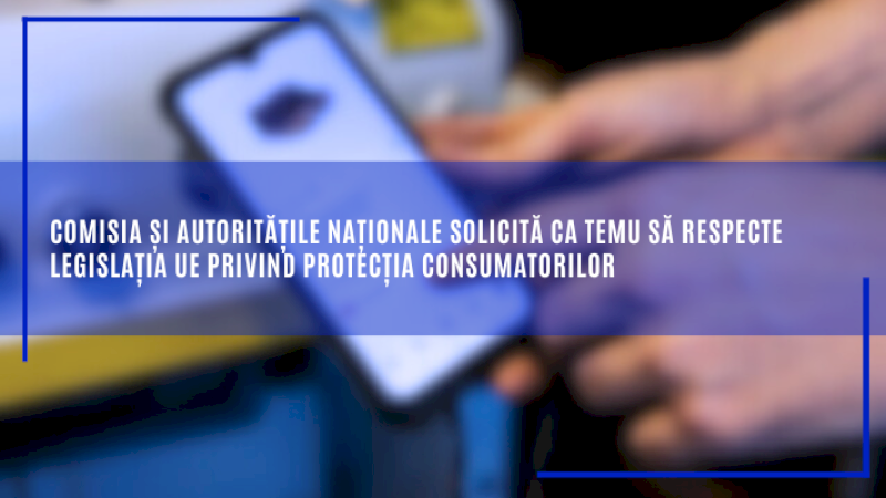 Comisia și autoritățile naționale solicită ca Temu să respecte legislația UE privind protecția consumatorilor