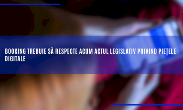 Booking trebuie să respecte acum Actul legislativ privind piețele digitale