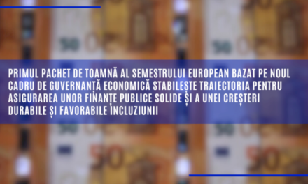 Primul pachet de toamnă al semestrului european bazat pe noul cadru de guvernanță economică stabilește traiectoria pentru asigurarea unor finanțe publice solide