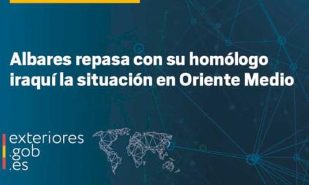 Albares repasa con su homólogo iraquí la situación en Oriente Próximo