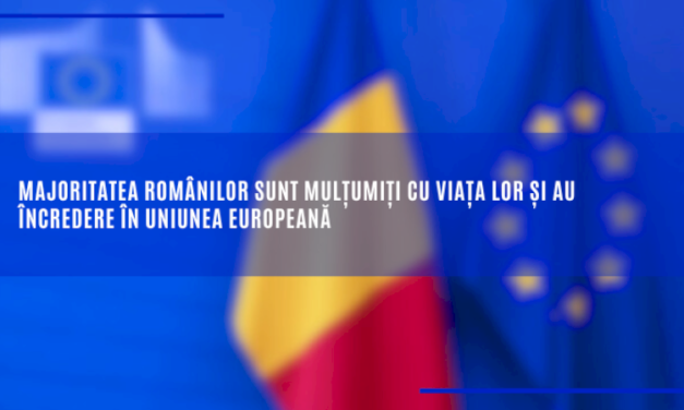 Majoritatea românilor sunt mulțumiți cu viața lor și au încredere în Uniunea Europeană