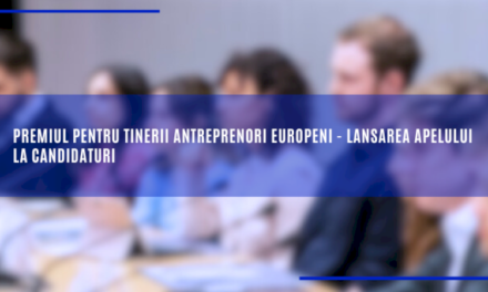 Premiul pentru tinerii antreprenori europeni – lansarea apelului la candidaturi