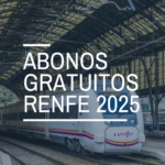 Abonos gratuitos de RENFE 2025: ¿cómo adquirirlos y cuáles son los requisitos?