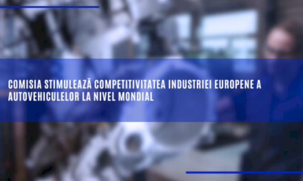 Comisia stimulează competitivitatea industriei europene a autovehiculelor la nivel mondial